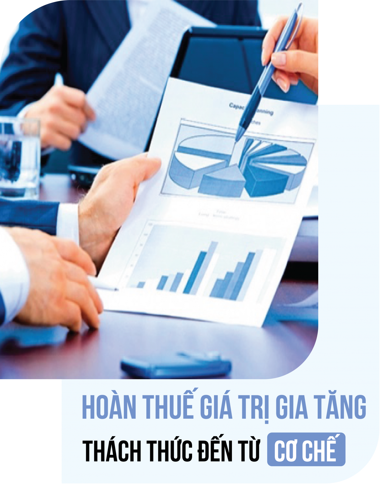 Longform: Quyết liệt cuộc chiến chống gian lận hoàn thuế giá trị gia tăng Longform: Quyết liệt cuộc chiến chống gian lận hoàn thuế giá trị gia tăng