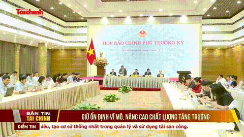 Giữ ổn định vĩ mô, nâng cao chất lượng tăng trưởng
