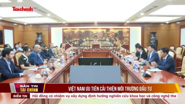Việt Nam ưu tiên cải thiện môi trường đầu tư